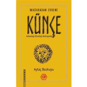 Mağaradan Evrene Künçe - Aytaç Bozkuyu - Atayurt Yayınları