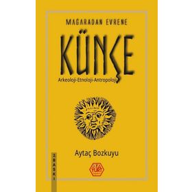 Mağaradan Evrene Künçe - Aytaç Bozkuyu - Atayurt Yayınları