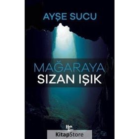 Mağaraya Sızan Işık - Ayşe Sucu