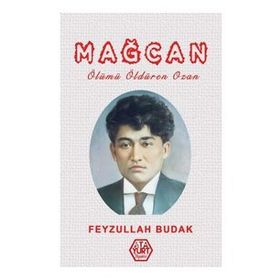 Mağcan Ölümü Öldüren Ozan - Feyzullah Budak