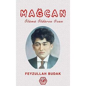 Mağcan Ölümü Öldüren Ozan - Feyzullah Budak