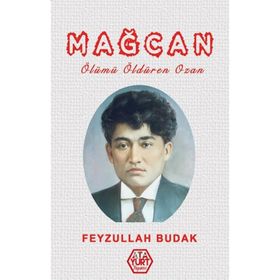 Mağcan Ölümü Öldüren Ozan - Feyzullah Budak