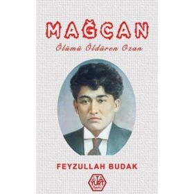 Mağcan Ölümü Öldüren Ozan - Feyzullah Budak