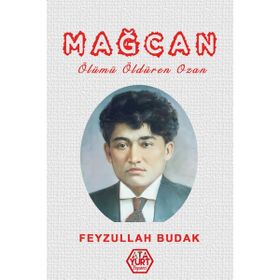 Mağcan Ölümü Öldüren Ozan - Feyzullah Budak