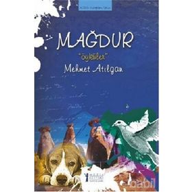 MAĞDUR ÖYKÜLER - MEHMET ATILGAN