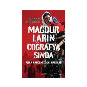 Mağdurların Coğrafyasında - Orhan Miroğlu