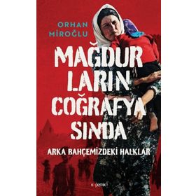 Mağdurların Coğrafyasında - Orhan Miroğlu