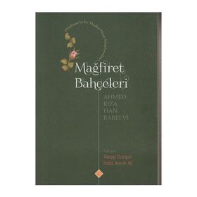 Mağfiret Bahçeleri - Ahmed Rıza Han Barelvi