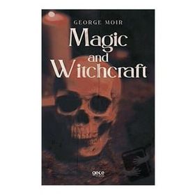 Magic and Witchcraft - George Moir