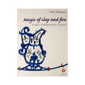 Magic of Clay and Fire - Garo Kürkman