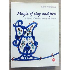 Magic of Clay and Fire - Garo Kürkman