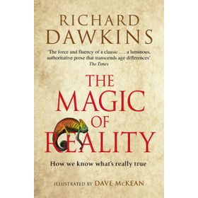MAGIC OF REALITY HOW WE KNOW WHAT'S REALLY TRUE - RICHARD DAWKINS