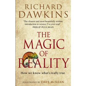 MAGIC OF REALITY HOW WE KNOW WHAT'S REALLY TRUE - RICHARD DAWKINS
