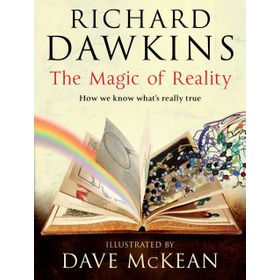 MAGIC OF REALITY HOW WE KNOW WHAT'S REALLY TRUE - RICHARD DAWKINS