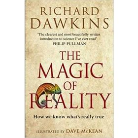 MAGIC OF REALITY HOW WE KNOW WHAT'S REALLY TRUE - RICHARD DAWKINS