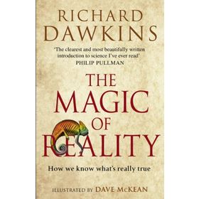 MAGIC OF REALITY HOW WE KNOW WHAT'S REALLY TRUE - RICHARD DAWKINS