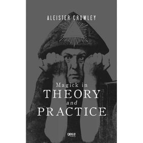 Magick İn Theory And Practice-Gece Kitaplığı