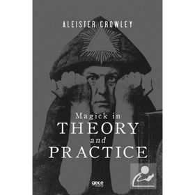 Magick İn Theory And Practice-Gece Kitaplığı