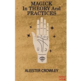 Magick in Theory and Practices - Aleister Crowley - Kırmızı Ada Yayınları