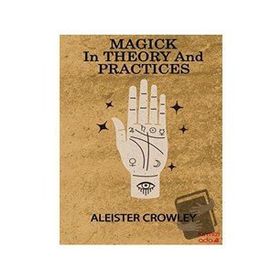 Magick in Theory and Practices - Aleister Crowley - Kırmızı Ada Yayınları