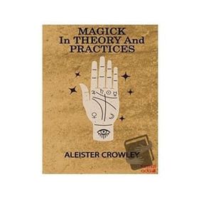 Magick in Theory and Practices - Aleister Crowley - Kırmızı Ada Yayınları