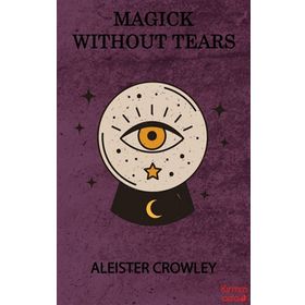 Magick Without Tears - Aleister Crowley - Kırmızı Ada Yayınları