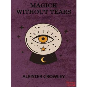 Magick Without Tears - Aleister Crowley - Kırmızı Ada Yayınları