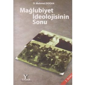 MAĞLUBİYET İDEOLOJİSİNİN SONU - MEHMET DOĞAN