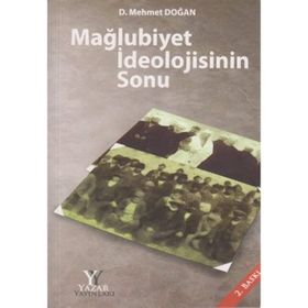 MAĞLUBİYET İDEOLOJİSİNİN SONU - MEHMET DOĞAN
