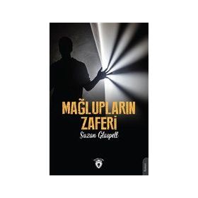 Mağlupların Zaferi - Suzan Glaspell