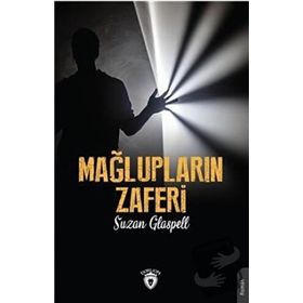 Mağlupların Zaferi - Suzan Glaspell
