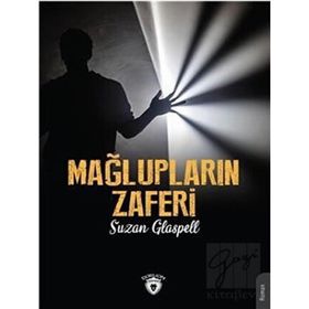 Mağlupların Zaferi - Suzan Glaspell