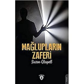 Mağlupların Zaferi - Suzan Glaspell