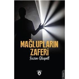 Mağlupların Zaferi - Suzan Glaspell