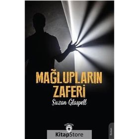 Mağlupların Zaferi - Suzan Glaspell