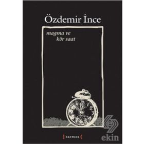MAGMA VE KÖR SAAT - ÖZDEMİR İNCE
