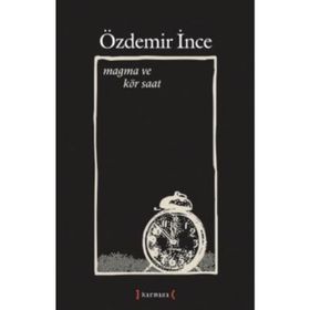MAGMA VE KÖR SAAT - ÖZDEMİR İNCE