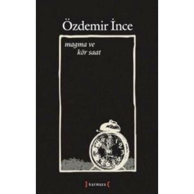 MAGMA VE KÖR SAAT - ÖZDEMİR İNCE