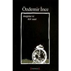 MAGMA VE KÖR SAAT - ÖZDEMİR İNCE
