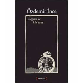 MAGMA VE KÖR SAAT - ÖZDEMİR İNCE