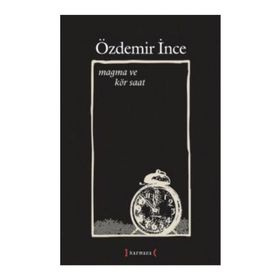 MAGMA VE KÖR SAAT - ÖZDEMİR İNCE