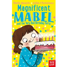 Magnificent Mabel and the Very Bad Birthday Party - Ruth Quayle