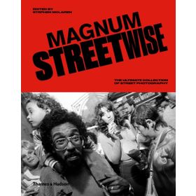 Magnum Streetwise the Ultimate Collection of Street Photography