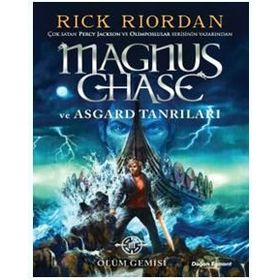 Magnus Chase ve Asgard Tanrıları Ölüm Gemisi - Rick Riordan