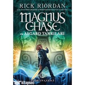 Magnus Chase ve Asgard Tanrıları - Thor’un Çekici - Rick Riordan