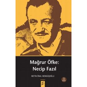 Mağrur Öfke: Necip Fazıl - Metin Önal Mengüşoğlu