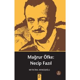 Mağrur Öfke: Necip Fazıl - Metin Önal Mengüşoğlu