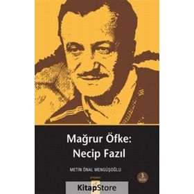 Mağrur Öfke: Necip Fazıl - Metin Önal Mengüşoğlu