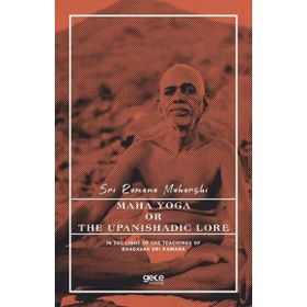 Maha Yoga Or The Upanishadic Lore İn The Light Of The Teachings Of Bhagavan Sri Ramana-Gece Kitaplığı