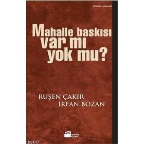 MAHALLE BASKISI VAR MI YOK MU? - İRFAN BOZAN, RUŞEN ÇAKIR